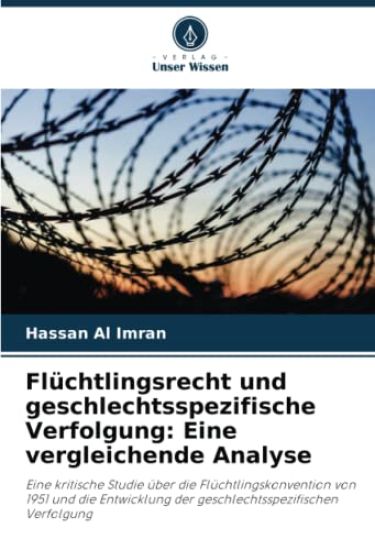Flüchtlingsrecht und geschlechtsspezifische Verfolgung: Eine vergleichende Analyse