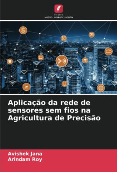Aplicação da rede de sensores sem fios na Agricultura de Precisão