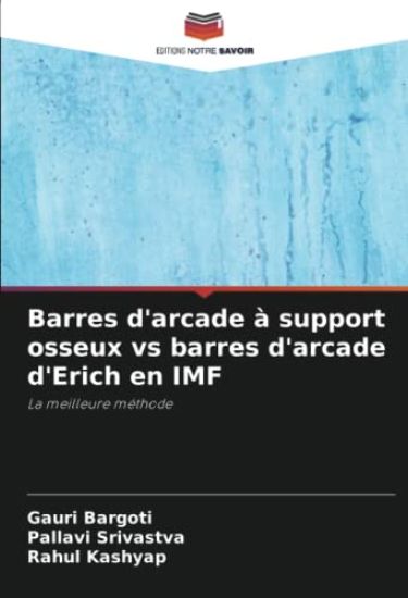 Barres d'arcade à support osseux vs barres d'arcade d'Erich en IMF
