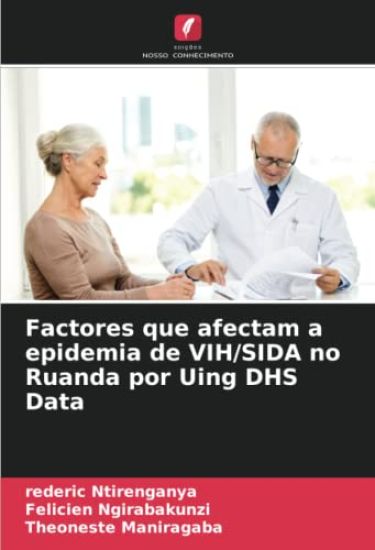 Factores que afectam a epidemia de VIH/SIDA no Ruanda por Uing DHS Data