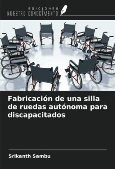 Fabricación de una silla de ruedas autónoma para discapacitados