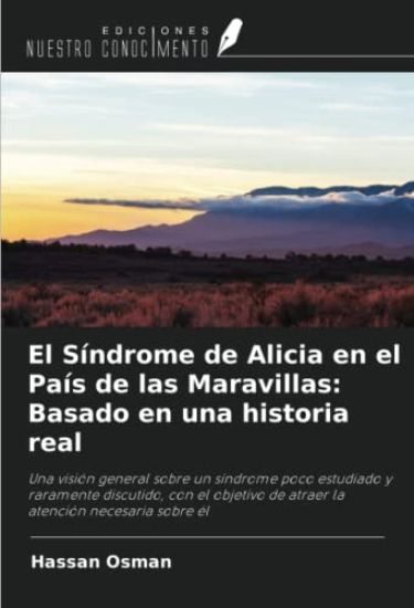 El Síndrome de Alicia en el País de las Maravillas: Basado en una historia real