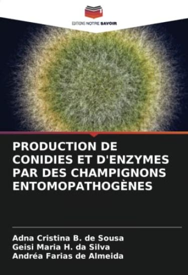 PRODUCTION DE CONIDIES ET D'ENZYMES PAR DES CHAMPIGNONS ENTOMOPATHOGÈNES