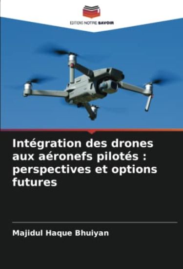 Intégration des drones aux aéronefs pilotés : perspectives et options futures