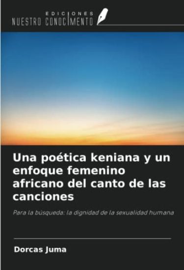 Una poética keniana y un enfoque femenino africano del canto de las canciones