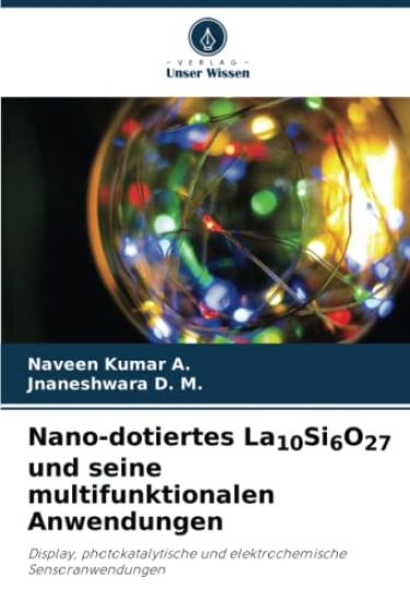 Nano-dotiertes La10Si6O27 und seine multifunktionalen Anwendungen