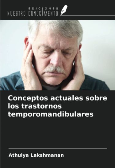Conceptos actuales sobre los trastornos temporomandibulares