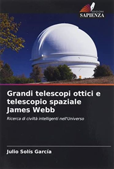 Grandi telescopi ottici e telescopio spaziale James Webb