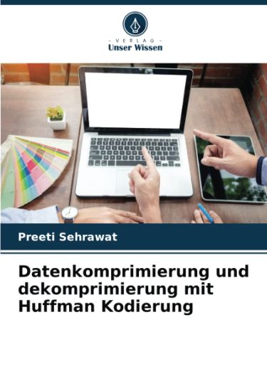 Datenkomprimierung und dekomprimierung mit Huffman Kodierung