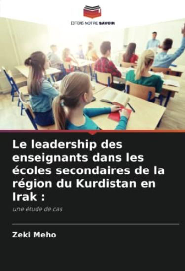 Le leadership des enseignants dans les écoles secondaires de la région du Kurdistan en Irak :