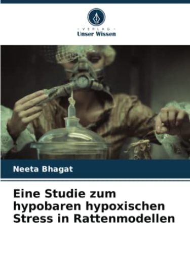 Eine Studie zum hypobaren hypoxischen Stress in Rattenmodellen