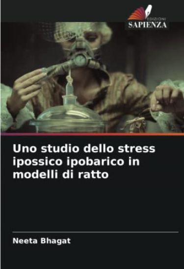 Uno studio dello stress ipossico ipobarico in modelli di ratto
