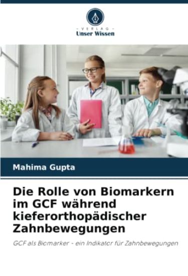 Die Rolle von Biomarkern im GCF während kieferorthopädischer Zahnbewegungen