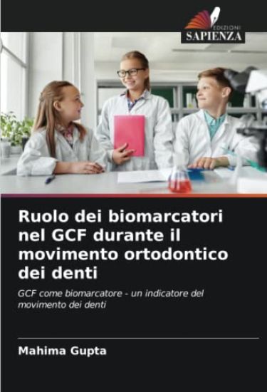 Ruolo dei biomarcatori nel GCF durante il movimento ortodontico dei denti