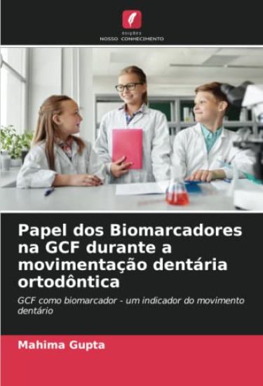 Papel dos Biomarcadores na GCF durante a movimentação dentária ortodôntica