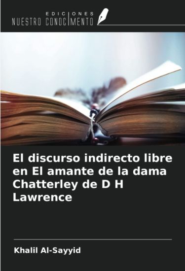 El discurso indirecto libre en El amante de la dama Chatterley de D H Lawrence