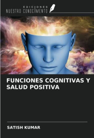 FUNCIONES COGNITIVAS Y SALUD POSITIVA