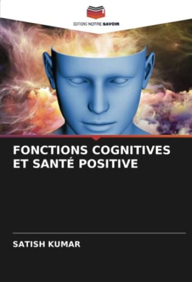 FONCTIONS COGNITIVES ET SANTÉ POSITIVE