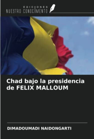 Chad bajo la presidencia de FELIX MALLOUM