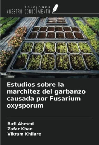 Estudios sobre la marchitez del garbanzo causada por Fusarium oxysporum