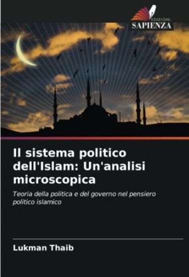 Il sistema politico dell'Islam: Un'analisi microscopica