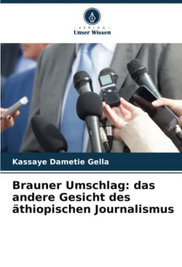Brauner Umschlag: das andere Gesicht des äthiopischen Journalismus