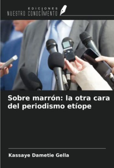 Sobre marrón: la otra cara del periodismo etíope