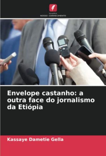 Envelope castanho: a outra face do jornalismo da Etiópia