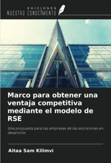 Marco para obtener una ventaja competitiva mediante el modelo de RSE