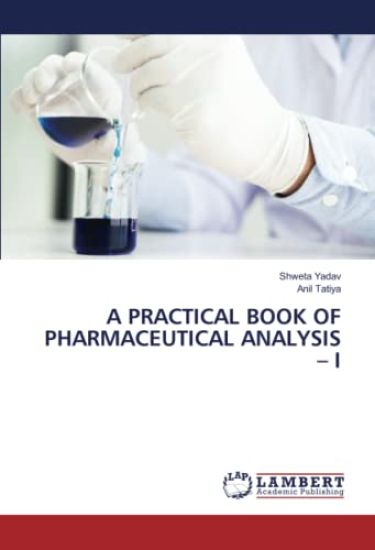 A PRACTICAL BOOK OF PHARMACEUTICAL ANALYSIS ¿ I