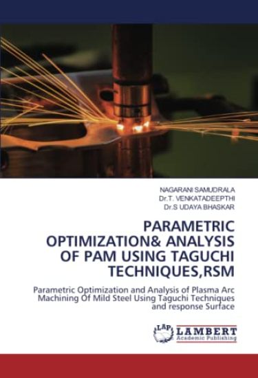PARAMETRIC OPTIMIZATION& ANALYSIS OF PAM USING TAGUCHI TECHNIQUES,RSM