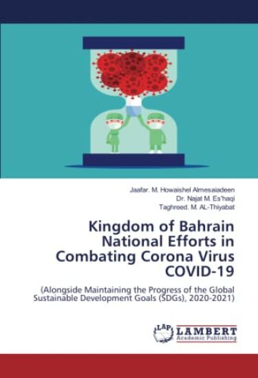 Kingdom of Bahrain National Efforts in Combating Corona Virus COVID-19