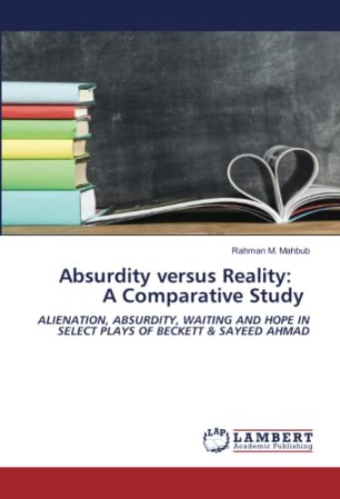 Absurdity versus Reality: A Comparative Study