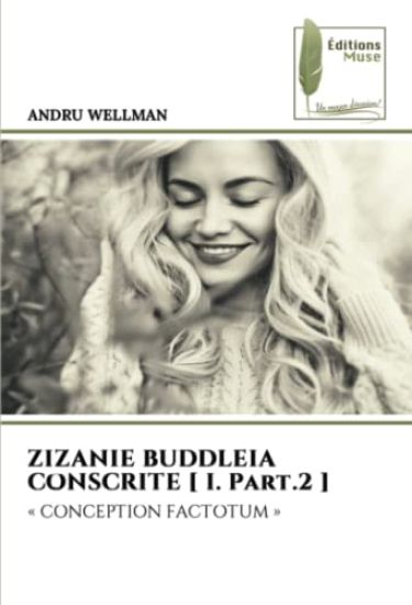 ZIZANIE BUDDLEIA CONSCRITE [ I. Part.2 ]