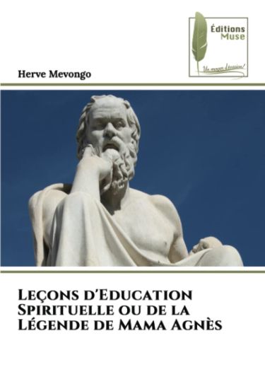 Leçons d'Education Spirituelle ou de la Légende de Mama Agnès