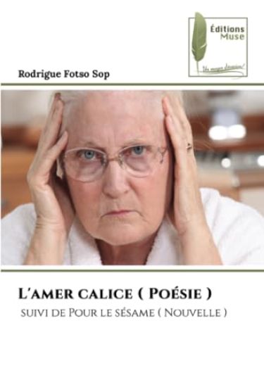 L'amer calice ( Poésie )
