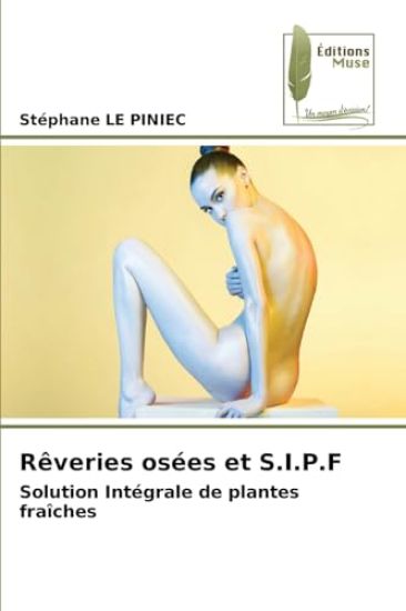 Rêveries osées et S.I.P.F
