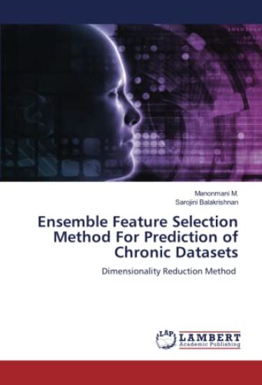 Ensemble Feature Selection Method For Prediction of Chronic Datasets