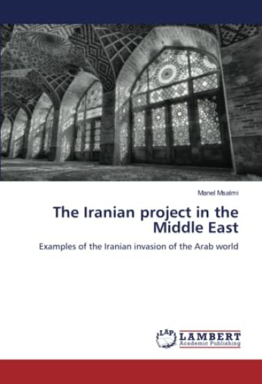 The Iranian project in the Middle East