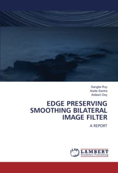 EDGE PRESERVING SMOOTHING BILATERAL IMAGE FILTER