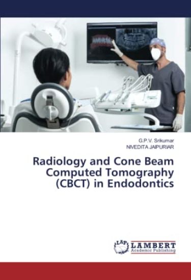 Radiology and Cone Beam Computed Tomography (CBCT) in Endodontics