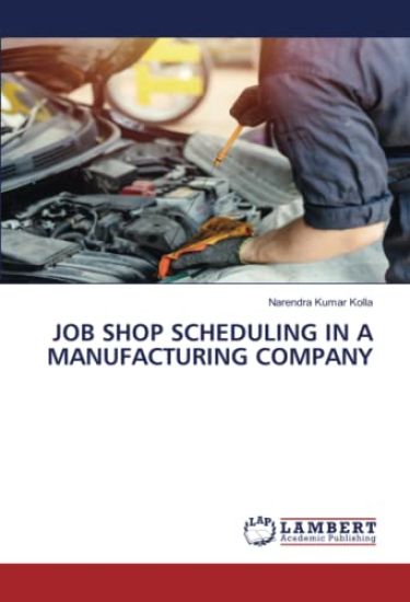 JOB SHOP SCHEDULING IN A MANUFACTURING COMPANY