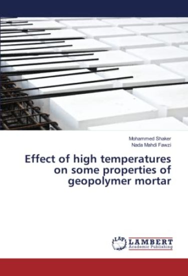 Effect of high temperatures on some properties of geopolymer mortar