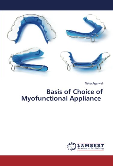 Basis of Choice of Myofunctional Appliance