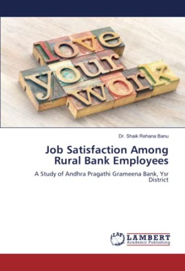 Job Satisfaction Among Rural Bank Employees