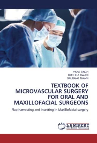 TEXTBOOK OF MICROVASCULAR SURGERY FOR ORAL AND MAXILLOFACIAL SURGEONS