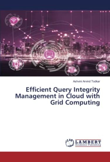 Efficient Query Integrity Management in Cloud with Grid Computing