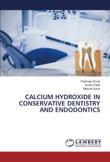 CALCIUM HYDROXIDE IN CONSERVATIVE DENTISTRY AND ENDODONTICS