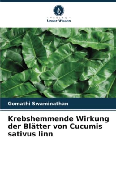 Krebshemmende Wirkung der Blätter von Cucumis sativus linn