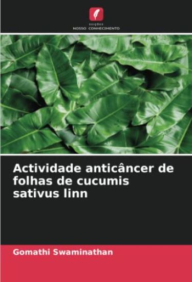 Actividade anticâncer de folhas de cucumis sativus linn